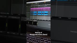 Wonderwall Remix Oasis music remix electronic pop rock makingof [upl. by Clougher]