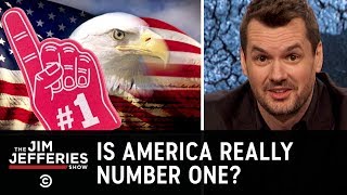 Is America Really Number One  The Jim Jefferies Show [upl. by Elle]