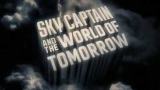 Sky Captain amp The World of Tomorrow  Opening Credits [upl. by Anhcar91]