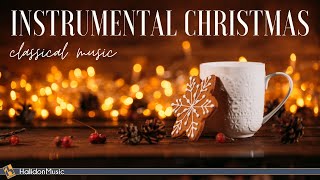 Instrumental Christmas Carols  Relaxing Classical Music [upl. by Kirk103]