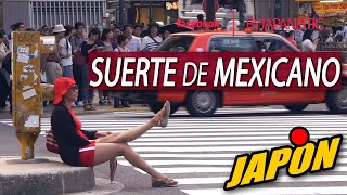 TUVISTE SUERTE MEXICANO  VIDA en JAPON [upl. by Prosper]