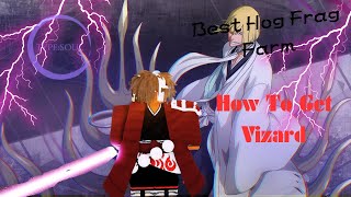 Best Way to Get Hog Frags amp How to Get Vizard Type Soul [upl. by Dudden622]