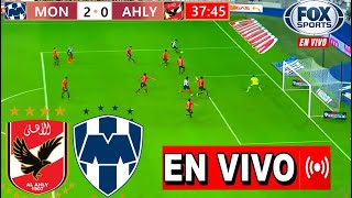 Monterrey Vs Al Ahly En Vivo  Partido Hoy  Mundial de Clubes Monterrey Vs Al Ahly Donde Ver [upl. by Petronille]