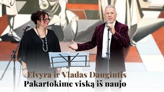 Pakartokime viską iš naujo  Elvyra ir Vladas Daugintis [upl. by Annoet]