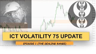 ICT Dealing Range Volatility 75 Episode 1 [upl. by Aina]