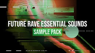 Future Rave Sample Pack V5 The Essentials  Samples Loops Vocals amp Presets [upl. by Rialc]