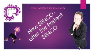 New SENCO after the Perfect SENCO  SENsible SENCO [upl. by Leibman79]