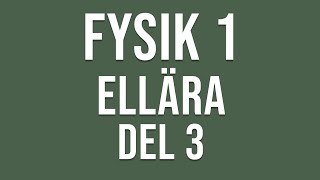 Fysik 1  Ellära del 3 av 4 [upl. by Naujat]