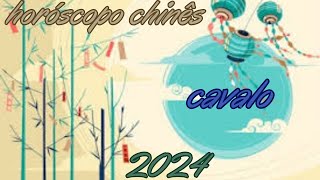 Horóscopo Chinês 2024  Cavalo [upl. by Noeled]