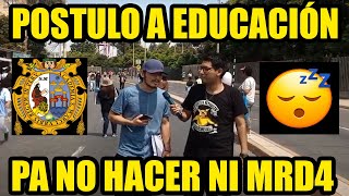 POSTULO A EDUCACION PARA NO HACER NI MRD4 CUANDO TRABAJE ADMISION UNMSM [upl. by Sonitnatsnoc]