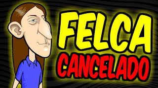 FELCA foi CANCELADO [upl. by Arodasi]