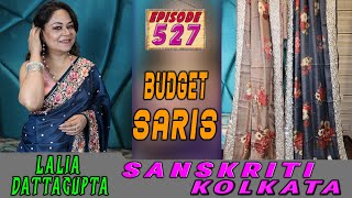 Sanskriti Kolkata  EPISODE 527  BUDGET SARIS [upl. by Alverson]