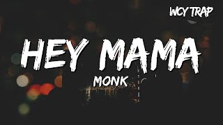 Monk  Hey Mama Lyrics [upl. by Leinoto]