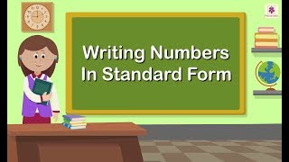 Writing Numbers In Standard Form  Mathematics Grade 5  Periwinkle [upl. by Rases608]