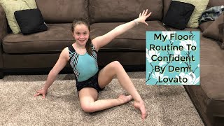 My Made Up Gymnastics Floor Routine To Confident By Demi Lovato [upl. by Drummond]