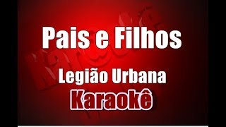 Pais e Filhos  Legião Urbana  Karaokê [upl. by Crispa]