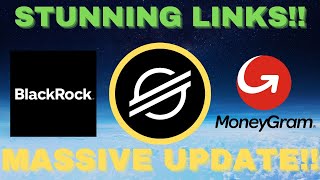 Stellar Lumens XLM Stunning Stellar BlackRock Link amp Huge Stellar MoneyGram Development XLM [upl. by Tabbi]