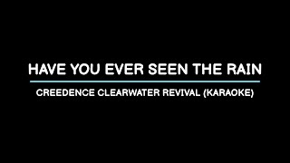 Have You Ever Seen The Rain  Creedence Clearwater Revival Karaoke [upl. by Olivette]