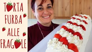 TORTA FURBA ALLE FRAGOLE Ricetta Facile  Strawberry Cake Easy Recipe [upl. by Hayn108]