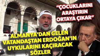 Almanyadan gelen vatandaştan Erdoğanın uykularını kaçıracak sokak röportajları [upl. by Schuler]