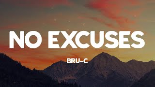 No Excuses  BruC Lyrics [upl. by Winser136]