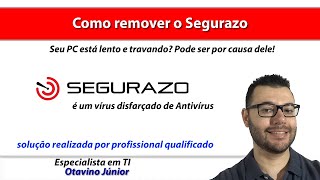 Segurazo Antivírus  Como desinstalar essa praga [upl. by Edeline]