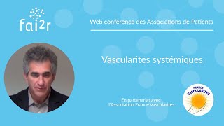 Vascularites Systémiques en partenariat avec lassociation France Vascularites [upl. by Niras427]