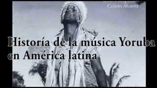 Historia de la música Yoruba en Cuba [upl. by Refinneg]