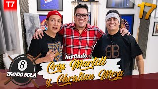 Tirando bola Temp 7 Ep 17 Criss Martell y Christian Meza [upl. by Amari]