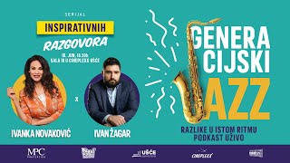 Generacijski Jazz  Razlike u Istom Ritmu PODKAST  Ivanka Novaković i Ivan Žagar  Ep 3 [upl. by Clellan]