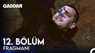 Gaddar 12 Bölüm Fragmanı  DAĞHAN ÖLMÜŞ [upl. by Fitzhugh]