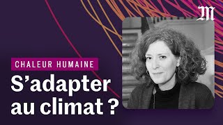 Comment sadapter au changement climatique  Avec Magali Reghezza  Podcast CHALEUR HUMAINE S1 E1 [upl. by Eelyme]