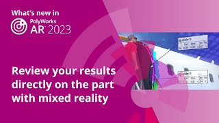 Whats new in PolyWorks 2023  Review your results directly on the part with mixed reality [upl. by Dumah]