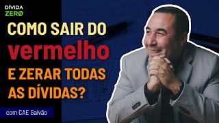 Como sair do VERMELHO financeiro e ZERAR AS DÍVIDAS  com Cae Galvão [upl. by Aivirt920]