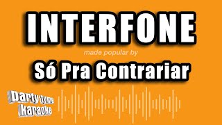 Só Pra Contrariar  Interfone Versão Karaokê [upl. by Sidonie]