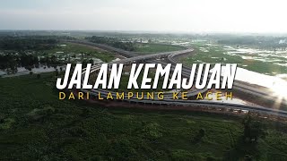 JALAN KEMAJUAN DARI LAMPUNG KE ACEH [upl. by Jon421]