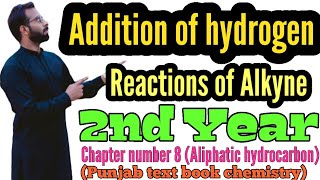 Reaction of Alkyne  Addition of Hydrogen  Hydrogenation  12th Class chemistry  chno8 [upl. by Gaskins]