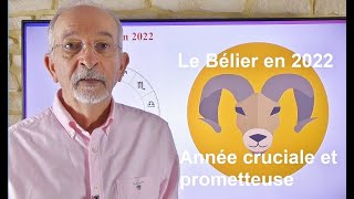 Le Bélier signe ou ascendant en 2022 Année cruciale et prometteuse [upl. by Barnes]