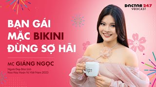 Người đẹp Giáng Ngọc Từ thân hình ‘hạt mít’ đến diện bikini thi hoa hậu  Vodcast EP5  Doctor247 [upl. by Chobot487]