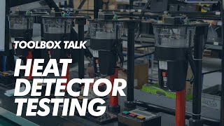 TOOLBOX TALKS  HEAT DETECTOR TESTING [upl. by Mitchiner]