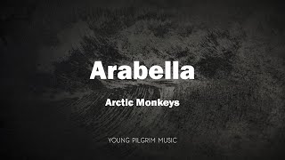 Arctic Monkeys  Arabella Lyrics [upl. by Fraser821]