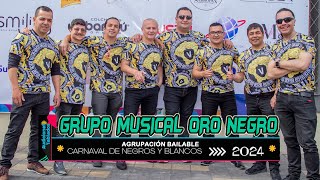 Grupo Musical Oro Negro🎸Audiciones Tablados 2024 🎭Carnaval de Negros y Blancos [upl. by Ellehsal]