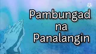 PAMBUNGAD NA PANALANGIN  OPENING PRAYER [upl. by Akcinehs184]