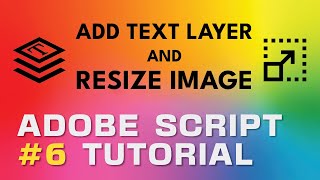 Adobe Script Tutorial 6 Photoshop Add Text Layer and Resize Image [upl. by Atalanta797]