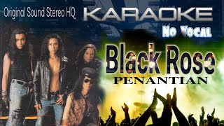 BlackRose  Penantian karaoke no vocal [upl. by Etteniuq]