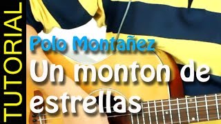 UN MONTON DE ESTRELLAS  Polo Montañez  en guitarra TUTORIAL [upl. by Ahsinak245]