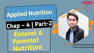 Enteral and Parenteral NutritionPart2 Chap4  Applied Nutrition  KMU BSN Study and MCQS [upl. by Ced]