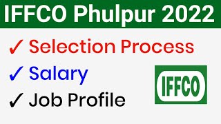 IFFCO Salary 2022  IFFCO Selection Process 2022  IFFCO Permanent Jobs [upl. by Massimo458]