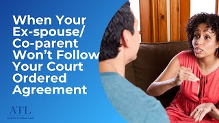 When Your ExSpouse CoParent Wont Follow Your Court Agreement [upl. by Ruffina]