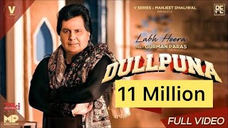 DULLPUNA  LABH HEERA ft GURMAN PARAS  BILASPURI  NEW PUNJABI SONGS 2021 [upl. by Yrelav601]